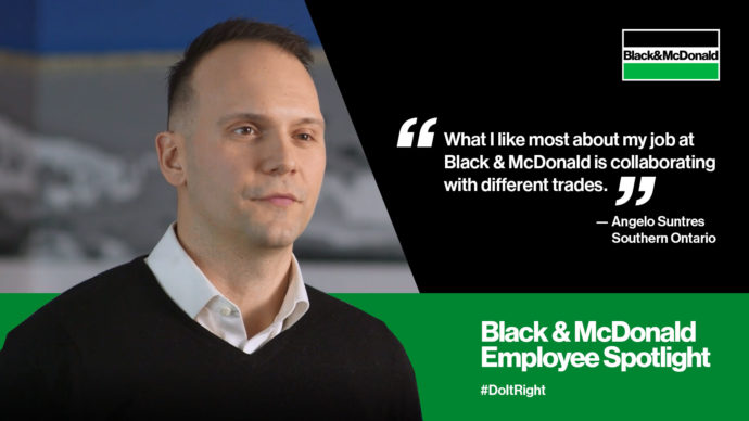 "What I like most about my job at Black & McDonald is collaborating with different trades." by Angelo Suntres, Southern Ontario. Black & McDonald Employee Spotlight #DoItRight
