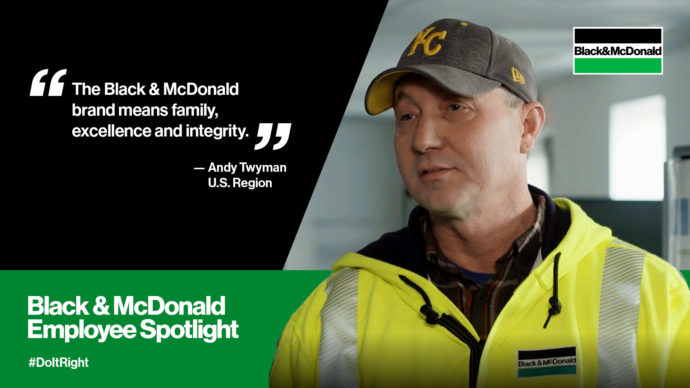 "The Black & McDonald brand means family, excellence and integrity." by Andy Twyman, U.S. Region. Black & McDonald Employee Spotlight #DoItRight